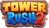 Tower Rush 2
